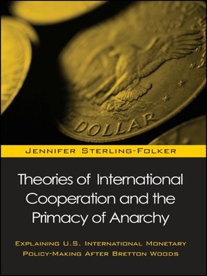 cover image of Theories of International Cooperation and the Primacy of Anarchy